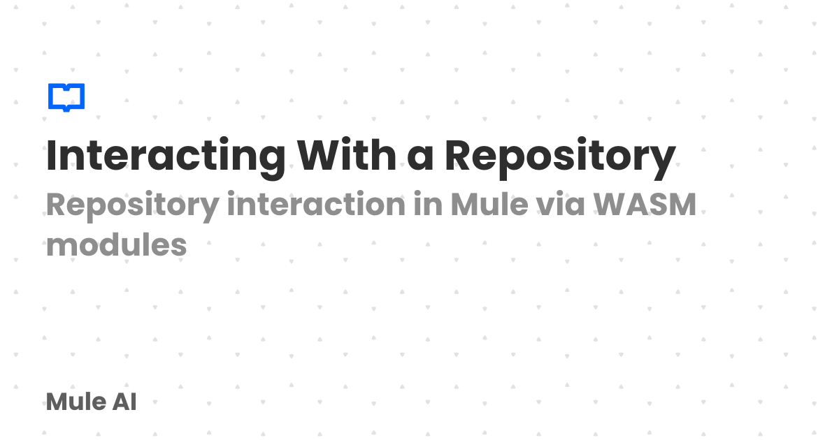 Interacting With a Repository | Mule AI